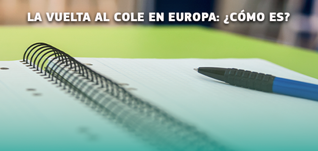 La vuelta al cole en Europa: ¿Cómo es?